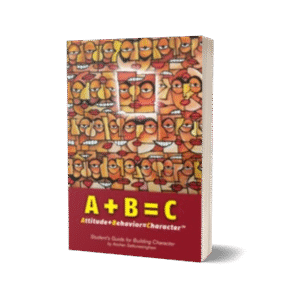 A+B=C (Attitude+Behaviour=Character)